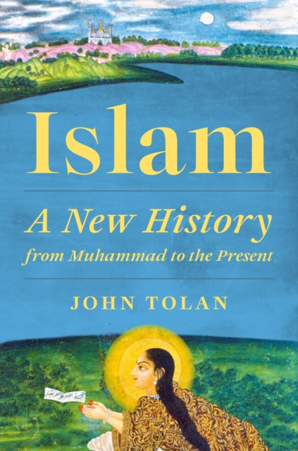 Islam A New History From Muhammad To Th