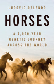 Horses A 4 000 Year Genetic Journey Acr By Orlando, Ludovic