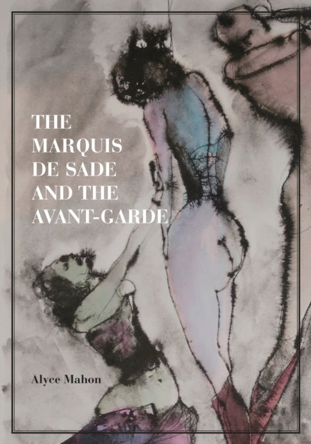Marquis De Sade And The Avant Garde