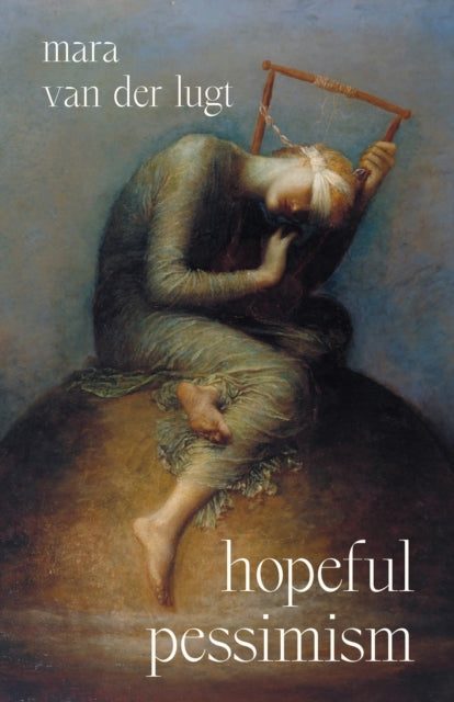 Hopeful Pessimism By Lugt, Mara Van Der