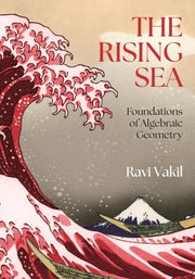 Rising Sea : Foundations Of Algebraic Ge By Vakil, Ravi