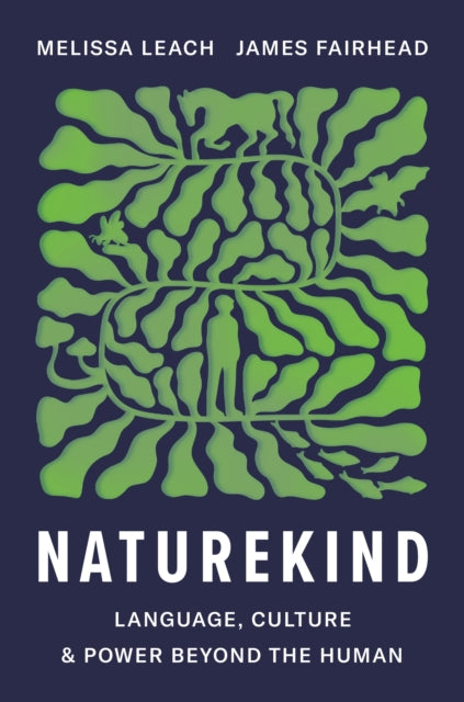 Naturekind : Language Culture And Power