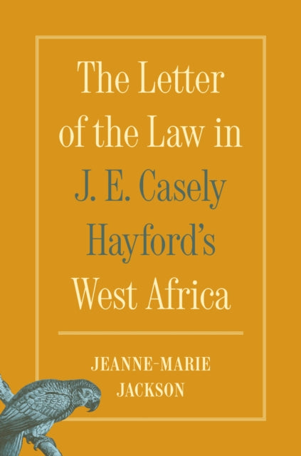 Letter Of The Law In Je Casely Hayfords By Jackson, J-m