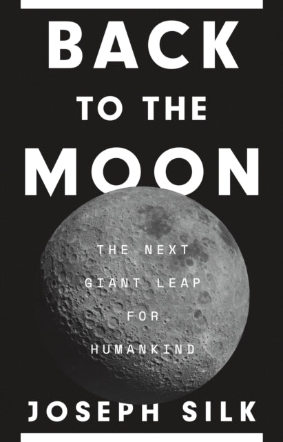 Back To The Moon The Next Giant Leap Fo