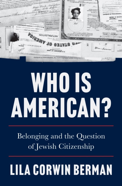 Who Is American ? Belonging And The Ques By Berman, Lila Corwin