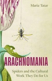 Arachnomania By Tatar, Maria M