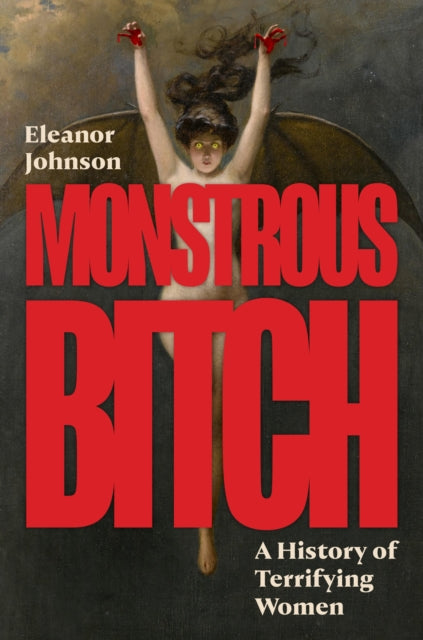 Monstrous Bitch By Johnson, Eleanor B