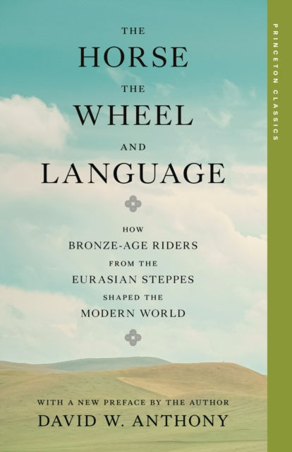 The Horse The Wheel And Language By Anthony, David W.