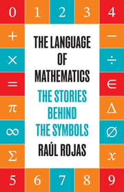 Language Of Mathematics By Rojas, Raul