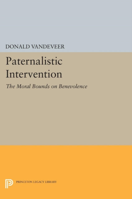 Paternalistic Intervention The Moral Bo