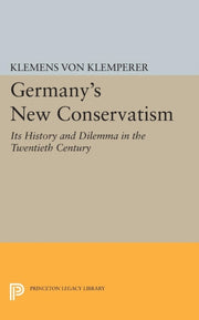 Germany S New Conservatism Its History