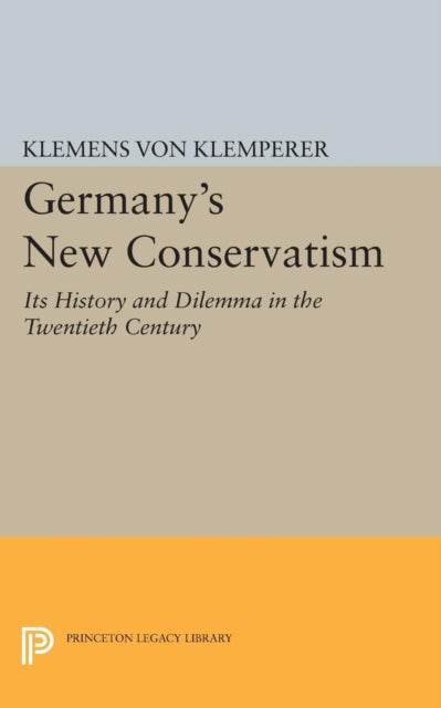 Germany S New Conservatism Its History