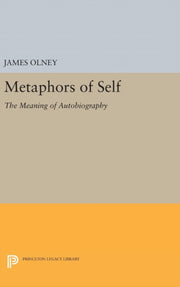 Metaphors Of Self: The Meaning Of Autobi By Olney, James
