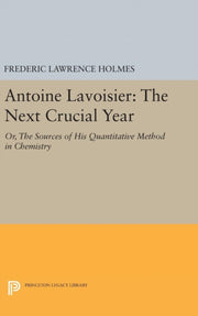 Antoine Lavoisier The Next Crucial Year