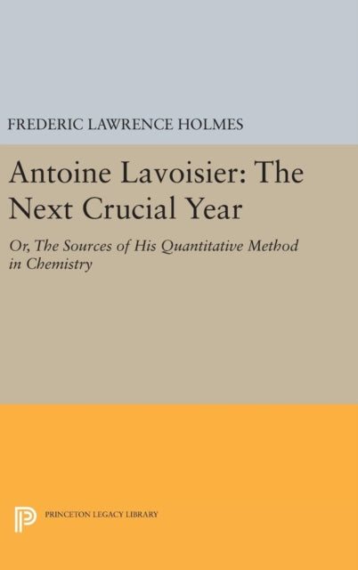 Antoine Lavoisier The Next Crucial Year