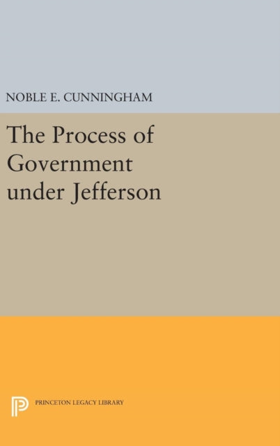 The Process Of Government Under Jefferso
