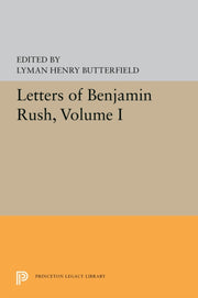 Letters Of Benjamin Rush Volume I 1761 By Rush, Benjamin