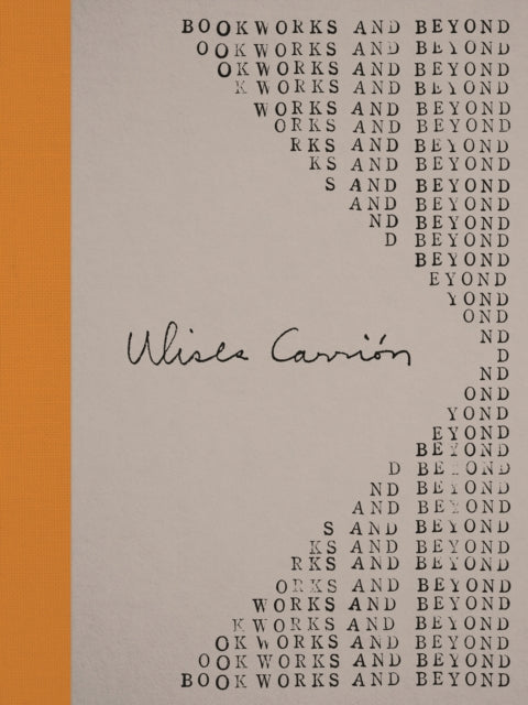 Ulises Carrin: Bookworks And Beyond