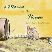 A Mouse In The House: A True Story About