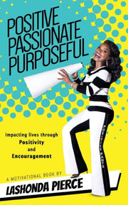 Positive, Passionate, Purposeful: Impact