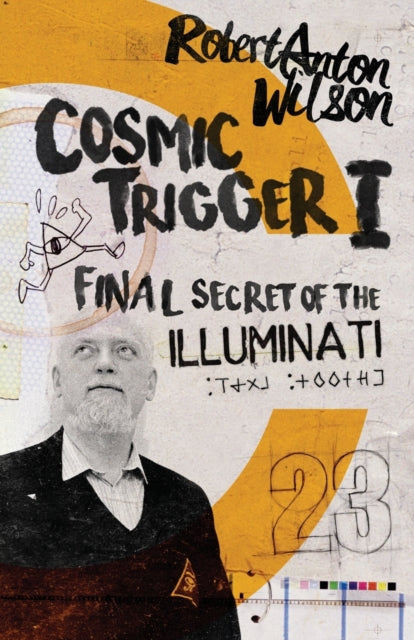 Cosmic Trigger I: Final Secret Of The Il By Wilson, Robert Anton