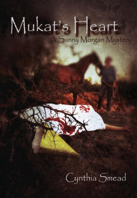 Mukat's Heart: A Sunny Morgan Mystery By Smead, Cynthia