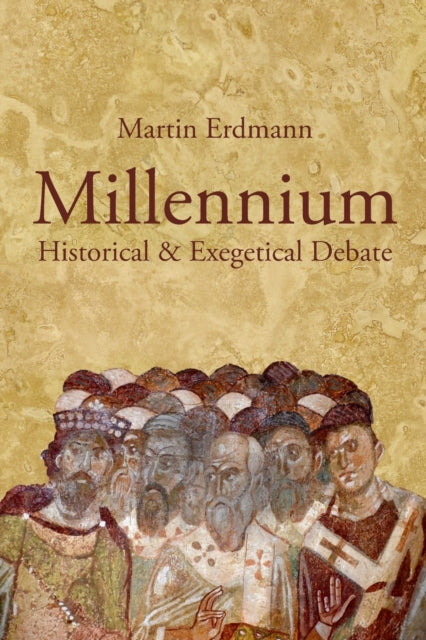 Millennium: Historical   Exegetical Deba
