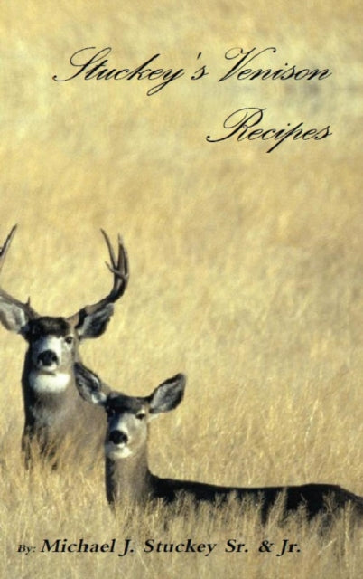 Stuckey's Venison Recipes: First Timers