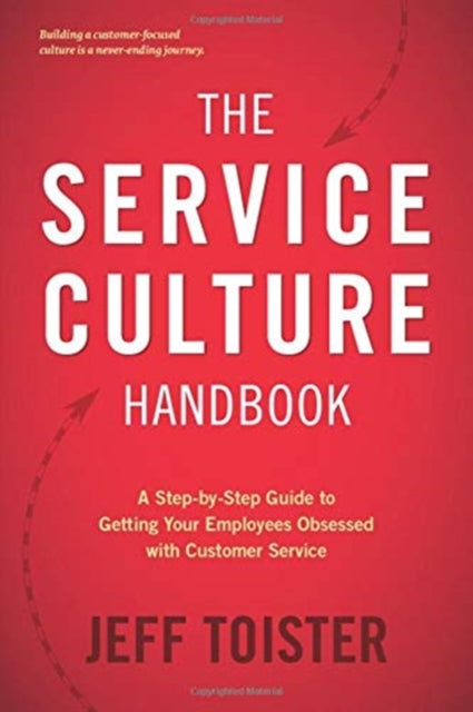 The Service Culture Handbook: A Step-by- By Toister, Jeff