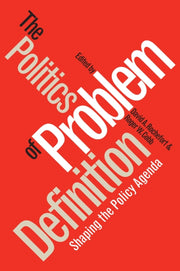 Politics Of Problem Definition: Shaping By Rochefort, David A.