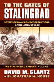 To The Gates Of Stalingrad The Stalingr By Glantz, David M.