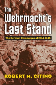 The Wehrmachts Last Stand