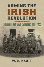 Arming The Irish Revolution