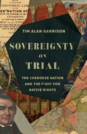 Sovereignty On Trial: The Cherokee Natio By Garrison, Tim  Alan