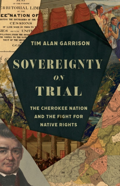 Sovereignty On Trial: The Cherokee Natio By Garrison, Tim  Alan