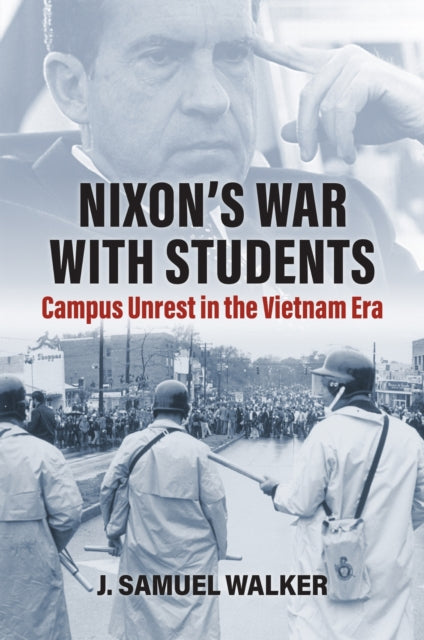 Nixons War With Students : Campus Unrest By Walker, J. Samuel