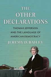 Other Declarations : Thomas Jefferson An By Bailey, Jeremy D.