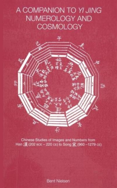 Companion To Yi Jing Numerology & Cosmol