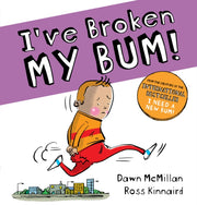 Ive Broken My Bum