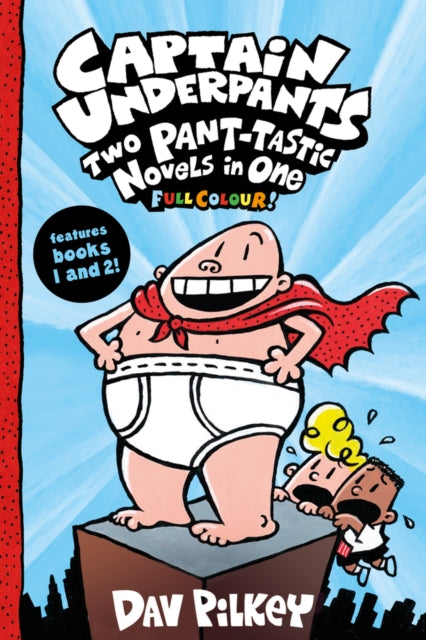 Captain Underpants Two Pant-tastic Novel
