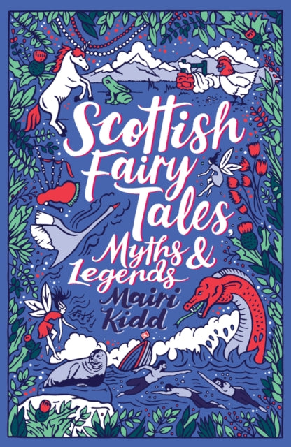 Scottish Fairy Tales, Myths & Legends By Kidd, Mairi