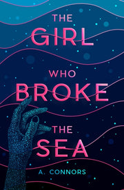 Girl Who Broke The Sea By Connors, A