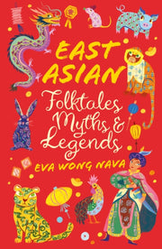 East Asian Folktales Myths & Legends By Nava, Eva Wong