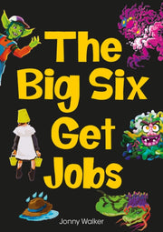 Big Six 1 The Big Six Get Jobs