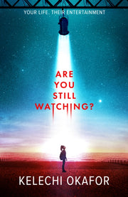 Are You Still Watching By Okafor, Kelechi