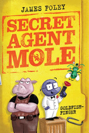 Secret Agent Mole Goldfish Finger