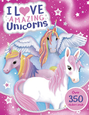 I Love Amazing Unicorns Sticker Book