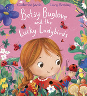 Betsy Buglove & The Lucky Ladybirds By Jacob, Catherine