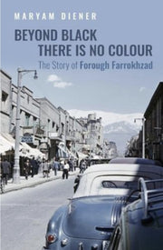 Beyond Black There Is No Colour By Diener, Maryam