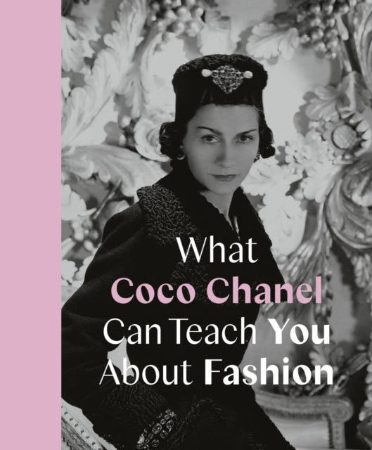 What Coco Chanel Can Teach You/fashion